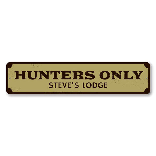 Hunters Only Metal Sign