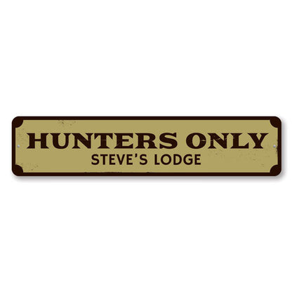 Hunters Only Metal Sign