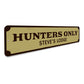 Hunters Only Sign