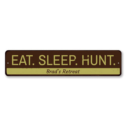 Eat Sleep Hunt Metal Sign