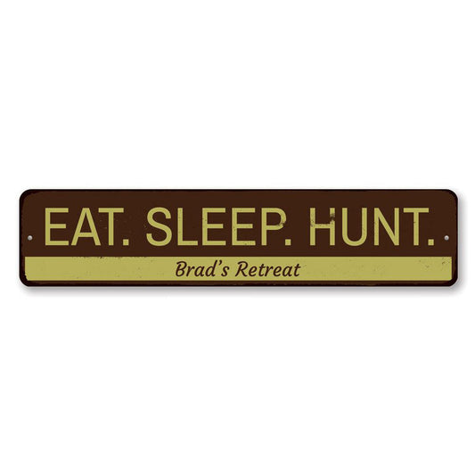 Eat Sleep Hunt Metal Sign