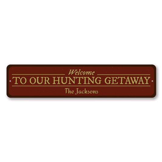 Hunting Getaway Metal Sign