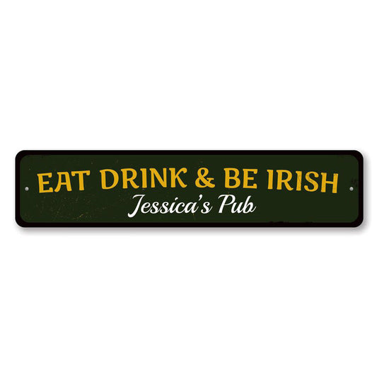 Eat Drink & Be Irish Metal Sign