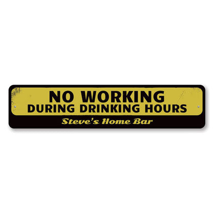 No Working During Drinking Hours Metal Sign