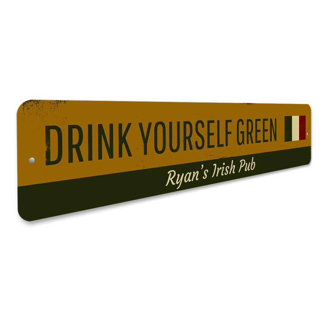 Drink Yourself Green Sign