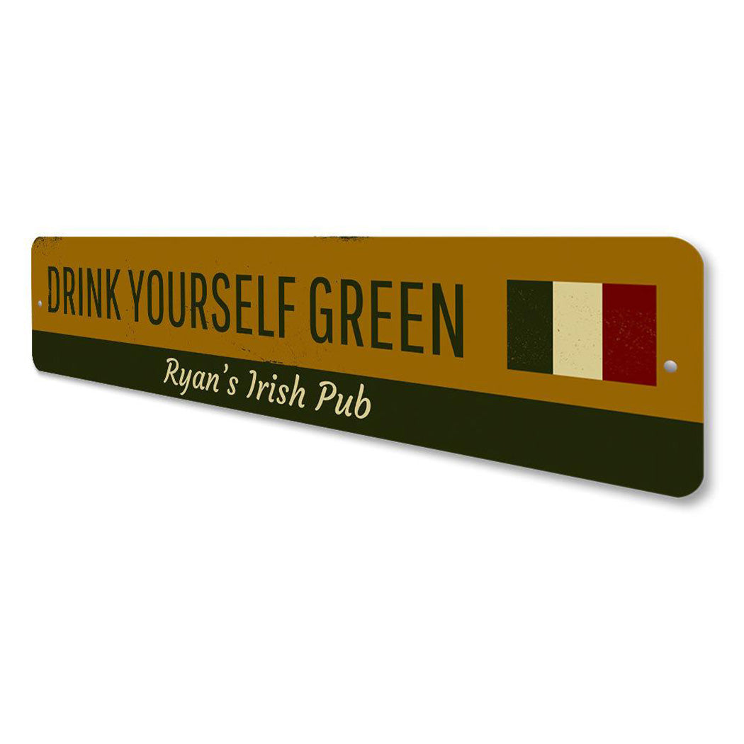 Drink Yourself Green Sign