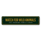 Watch For Wild Animals Metal Sign