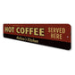 Hot Coffee Served Here Sign