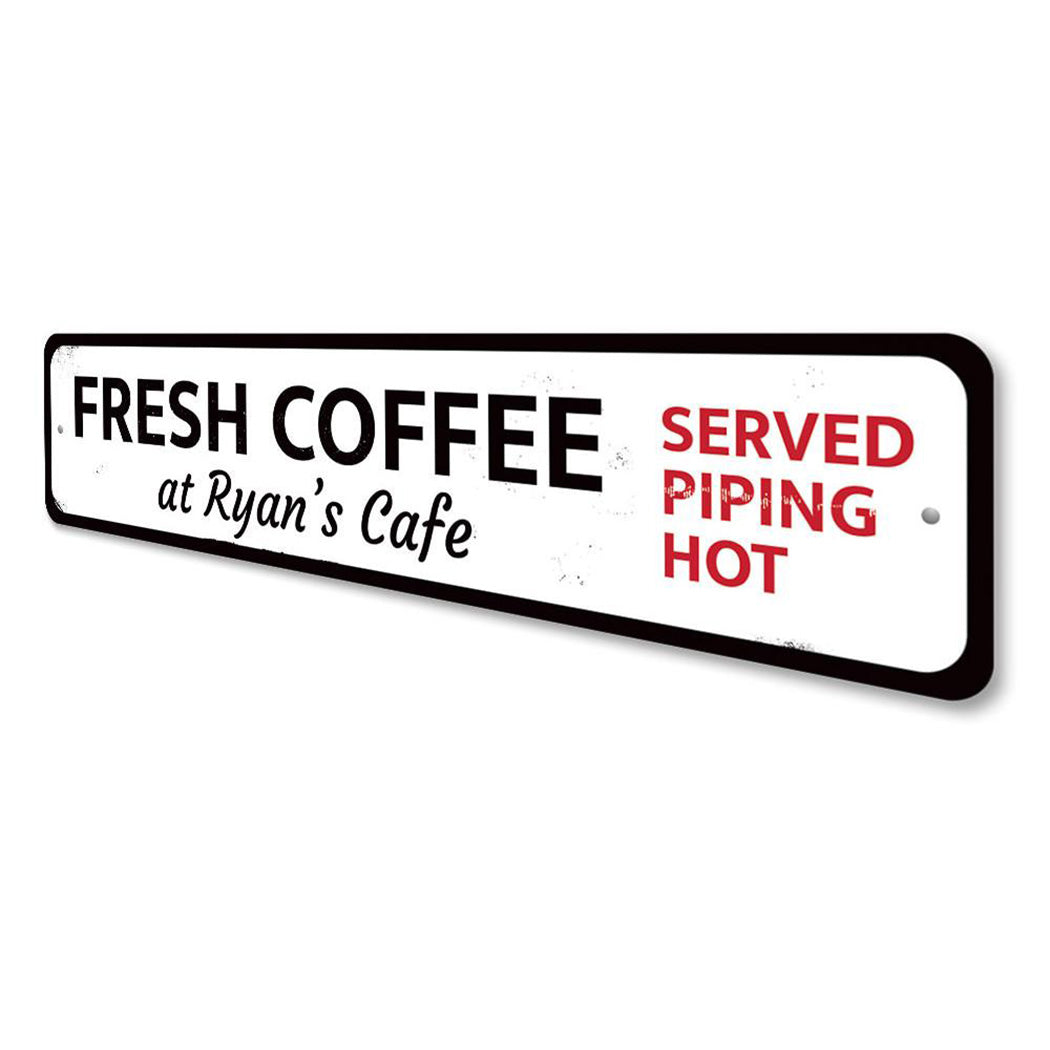 Coffee Served Piping Hot Sign