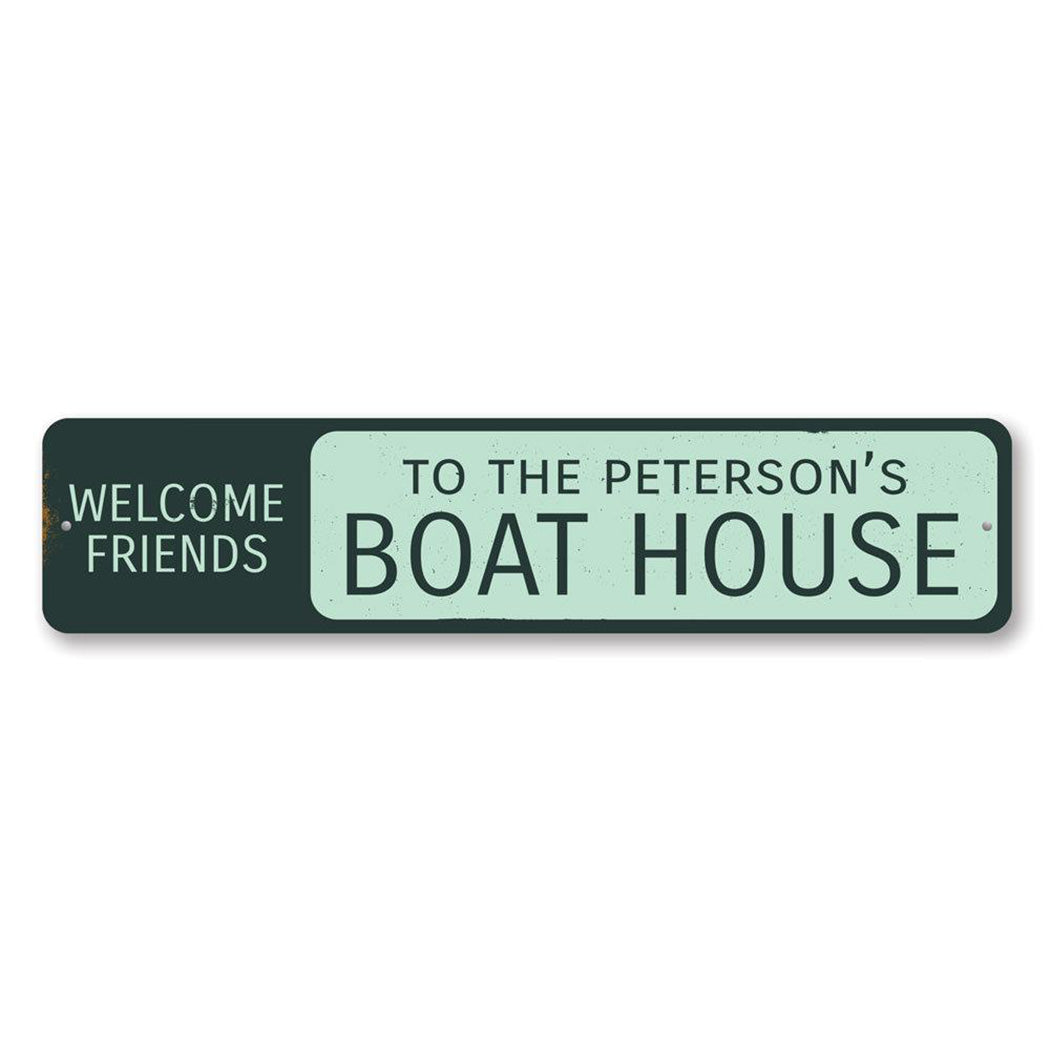 Welcome Friends Boat House Sign