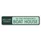 Welcome Friends Boat House Metal Sign