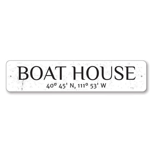 Boat House Latitude Longitude Metal Sign