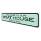 Welcome to Our Boat House Sign