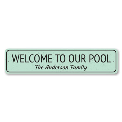 Welcome to Our Pool Metal Sign