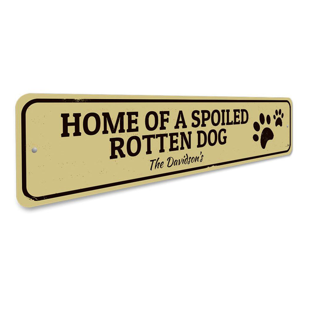 Spoiled Dog Sign