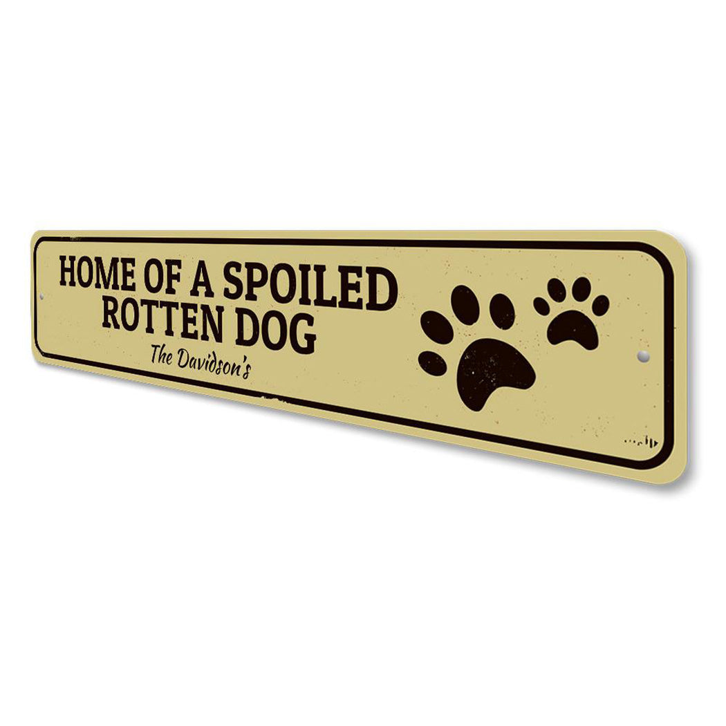 Spoiled Dog Sign