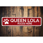 Queen Rules Here Pet Sign