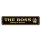 The Boss Pet Metal Sign
