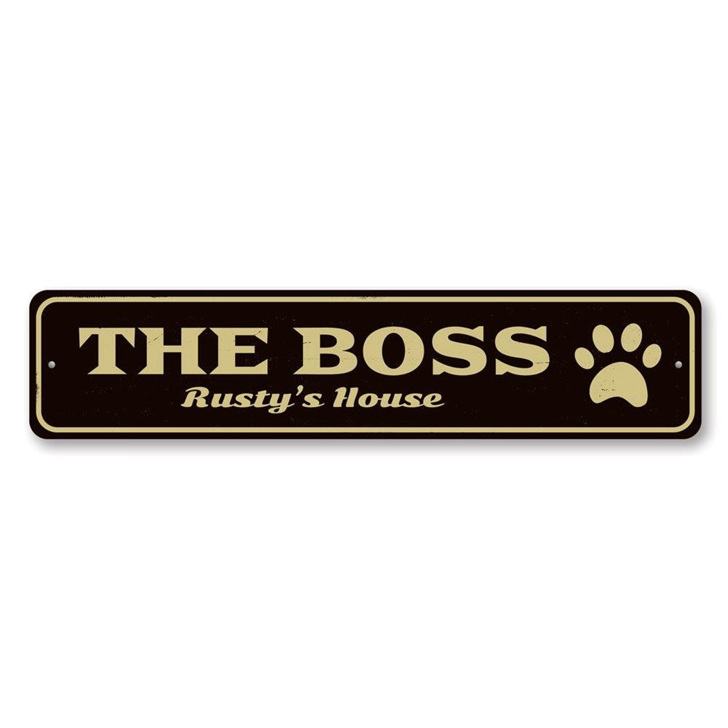 The Boss Pet Metal Sign