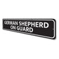 German Shepherd On Guard Sign