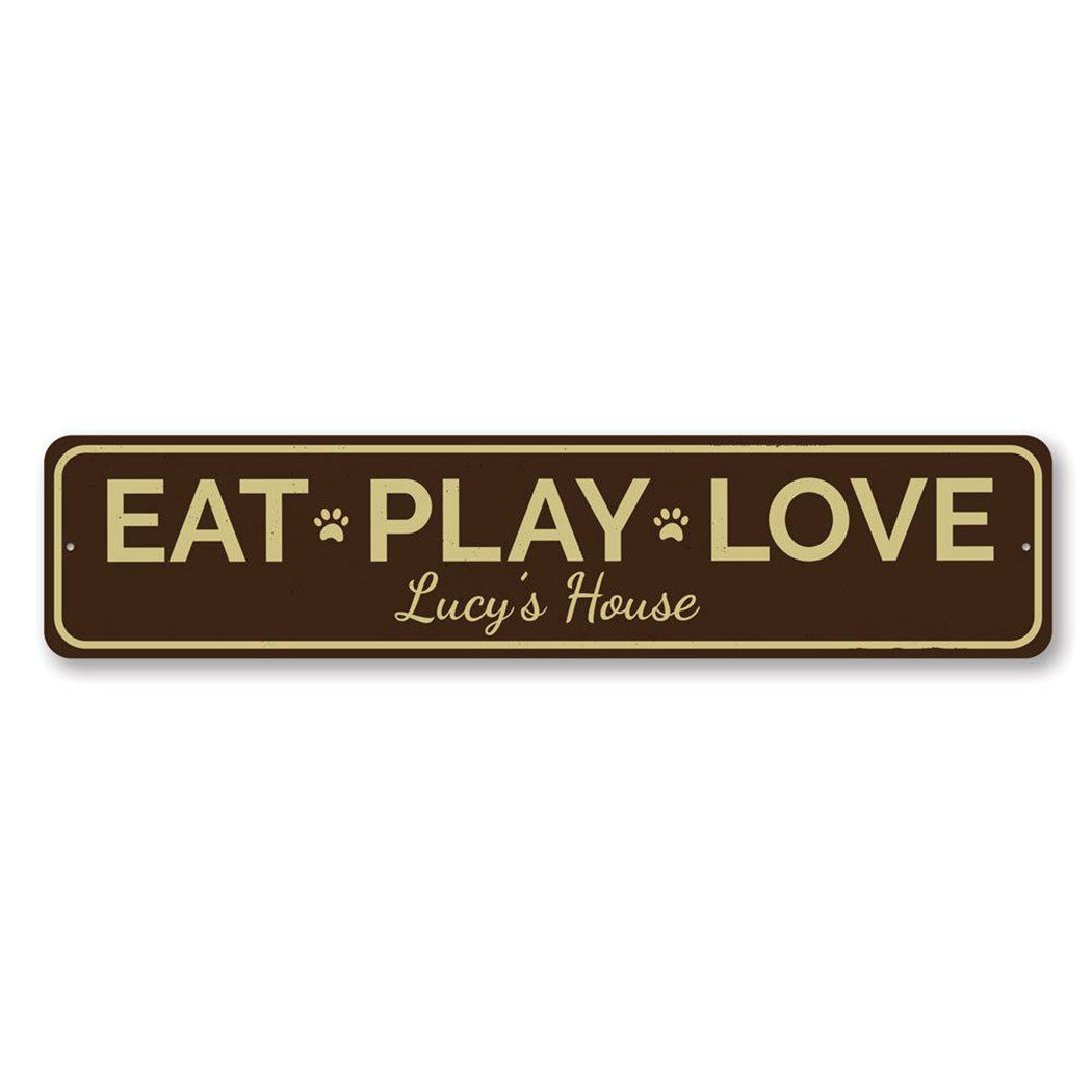 Eat Play Love Pet Metal Sign