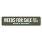 Weeds For Sale Metal Sign