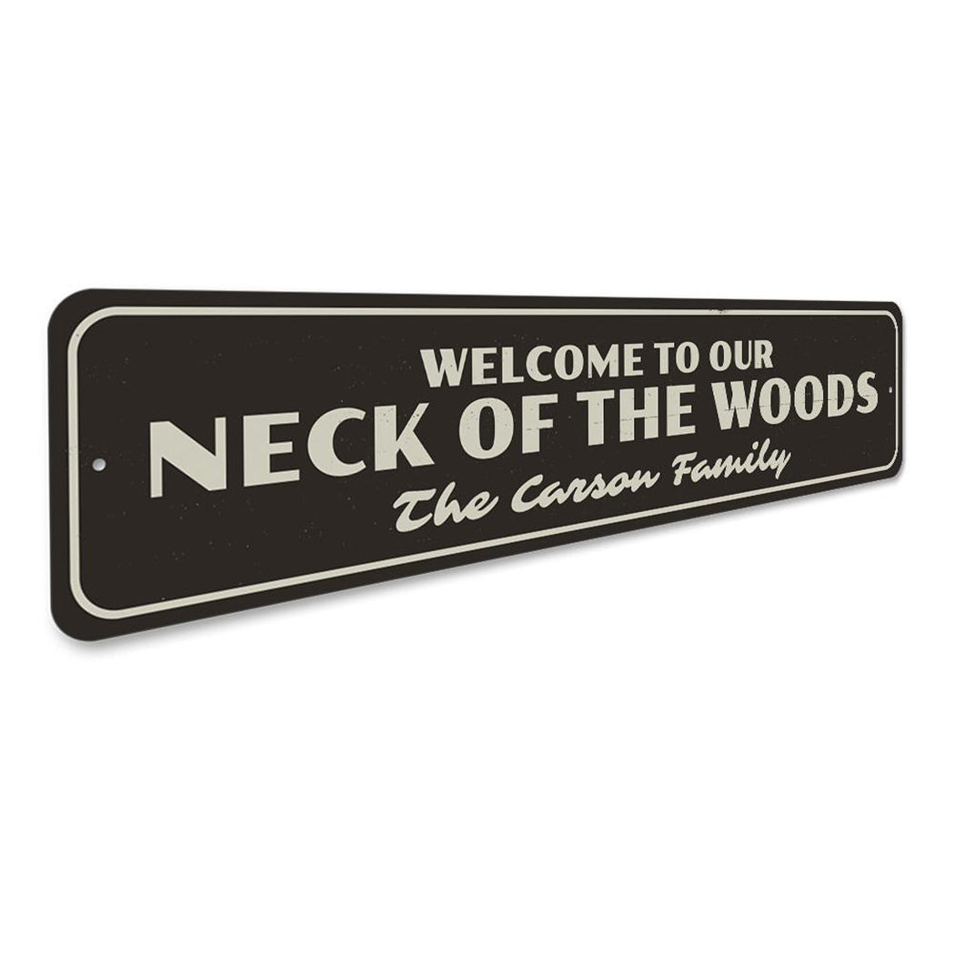 Welcome to Our Neck of the Woods Sign