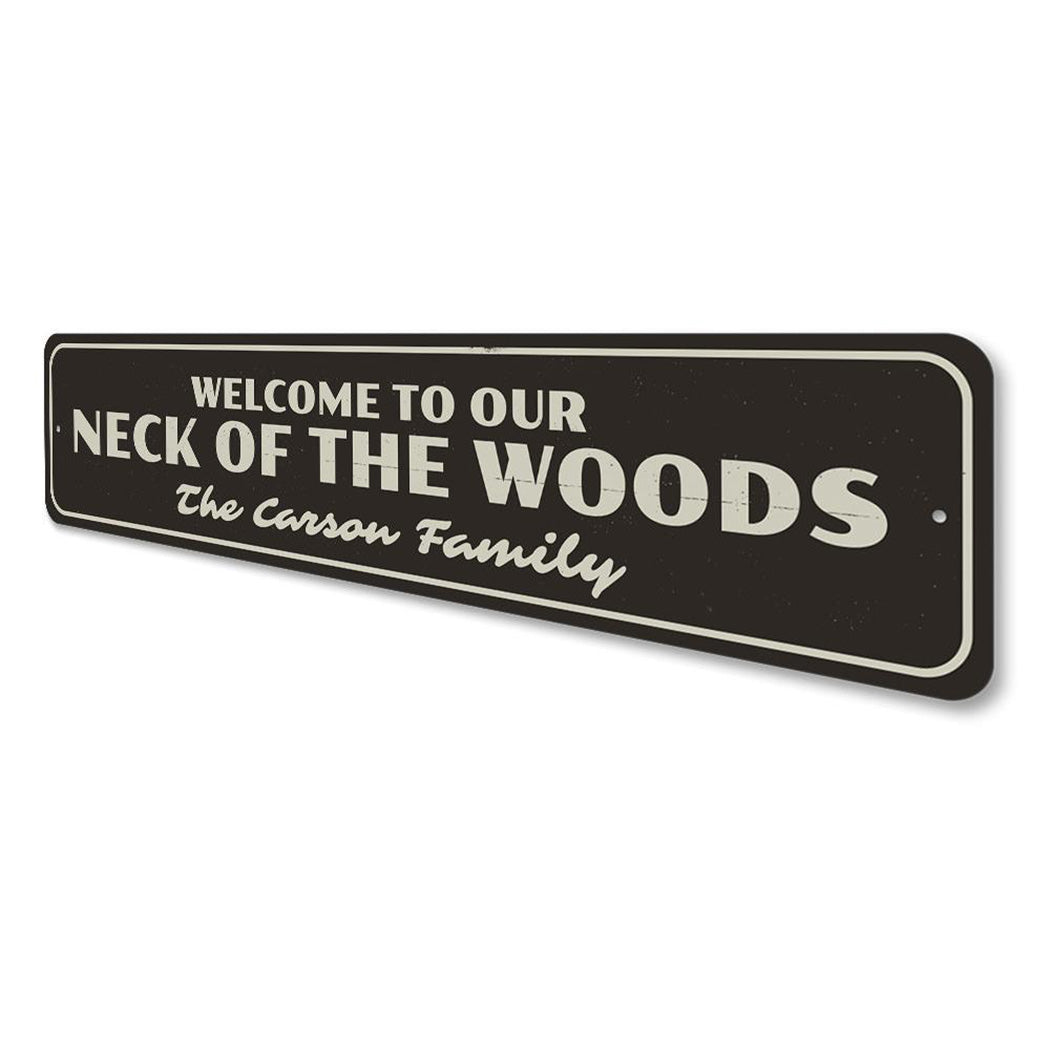Welcome to Our Neck of the Woods Sign