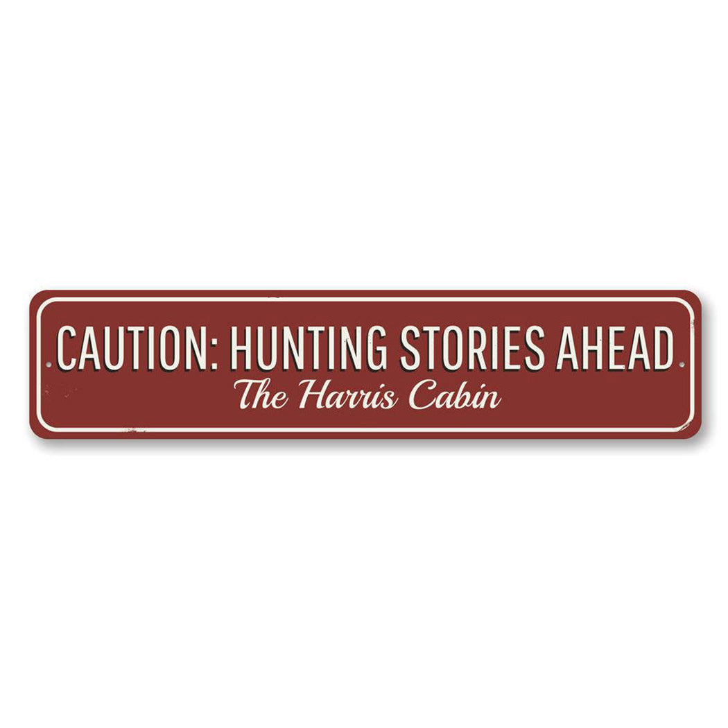 Caution Hunting Stories Metal Sign