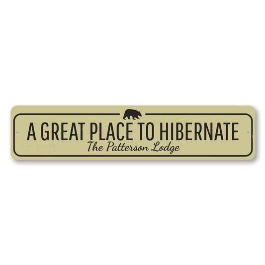 Great Place to Hibernate Metal Sign