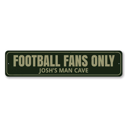 Football Fans Only Metal Sign