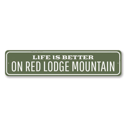Life is Better at the Lodge Metal Sign
