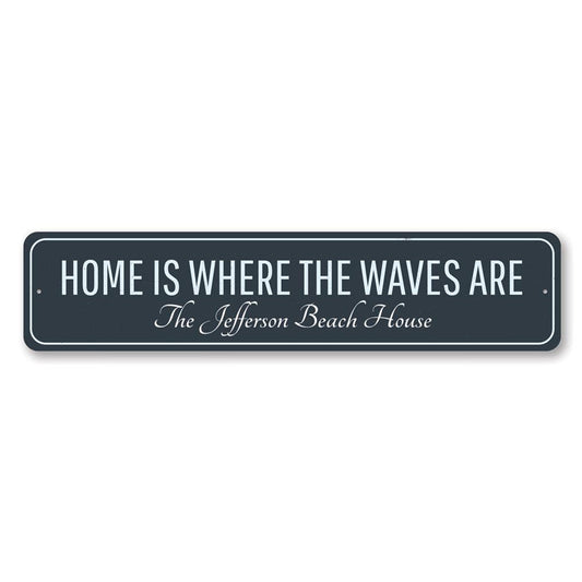 Home Is Where Waves Are Metal Sign