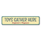 Toys Gather Here Metal Sign