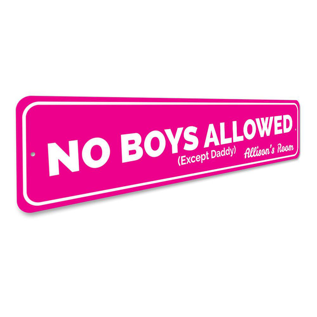 No Boys Allowed Except Daddy Sign