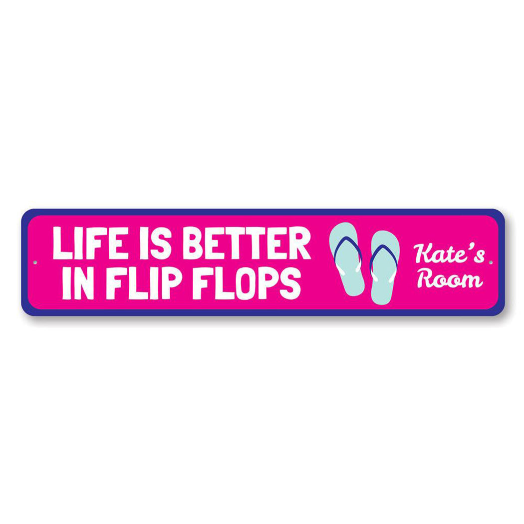 Life is Better in Flip Flops Metal Sign