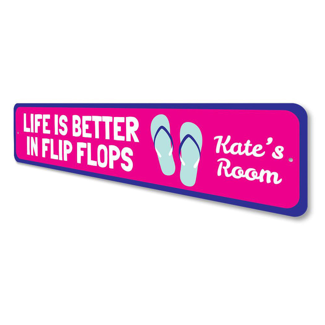 Life is Better in Flip Flops Sign