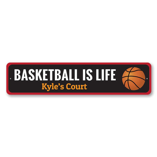 Basketball is Life Metal Sign