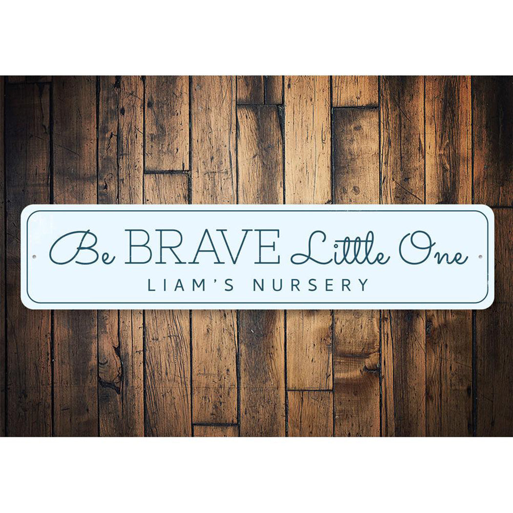 Be Brave Little One Sign