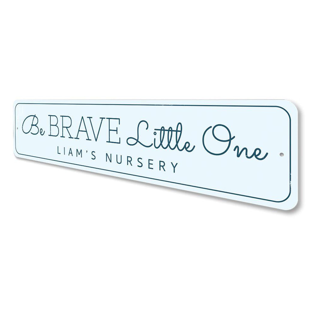 Be Brave Little One Sign