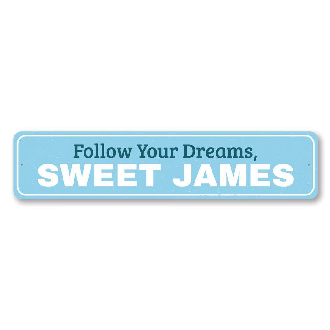 Follow Your Dreams Metal Sign