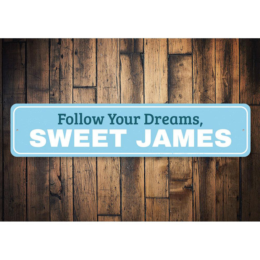 Follow Your Dreams Sign