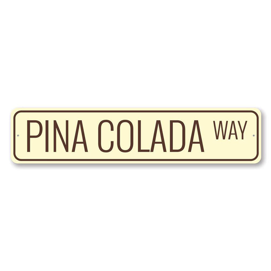 Pina Colada Way Metal Sign