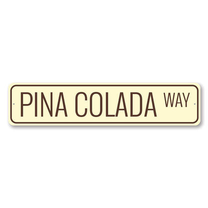 Pina Colada Way Metal Sign