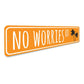 No Worries Road Sign