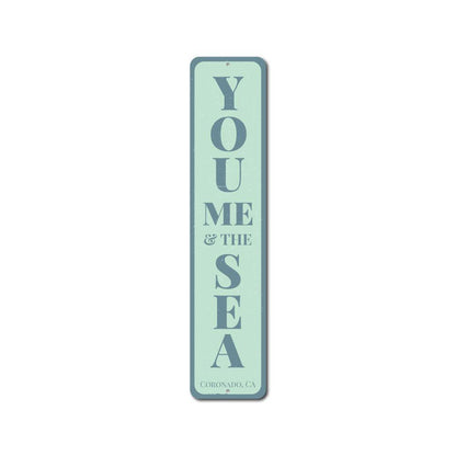 You Me & The Sea Vertical Metal Sign