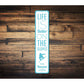 Life is Better on the Slopes Vertical Sign