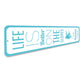 Life is Better on the Slopes Vertical Sign