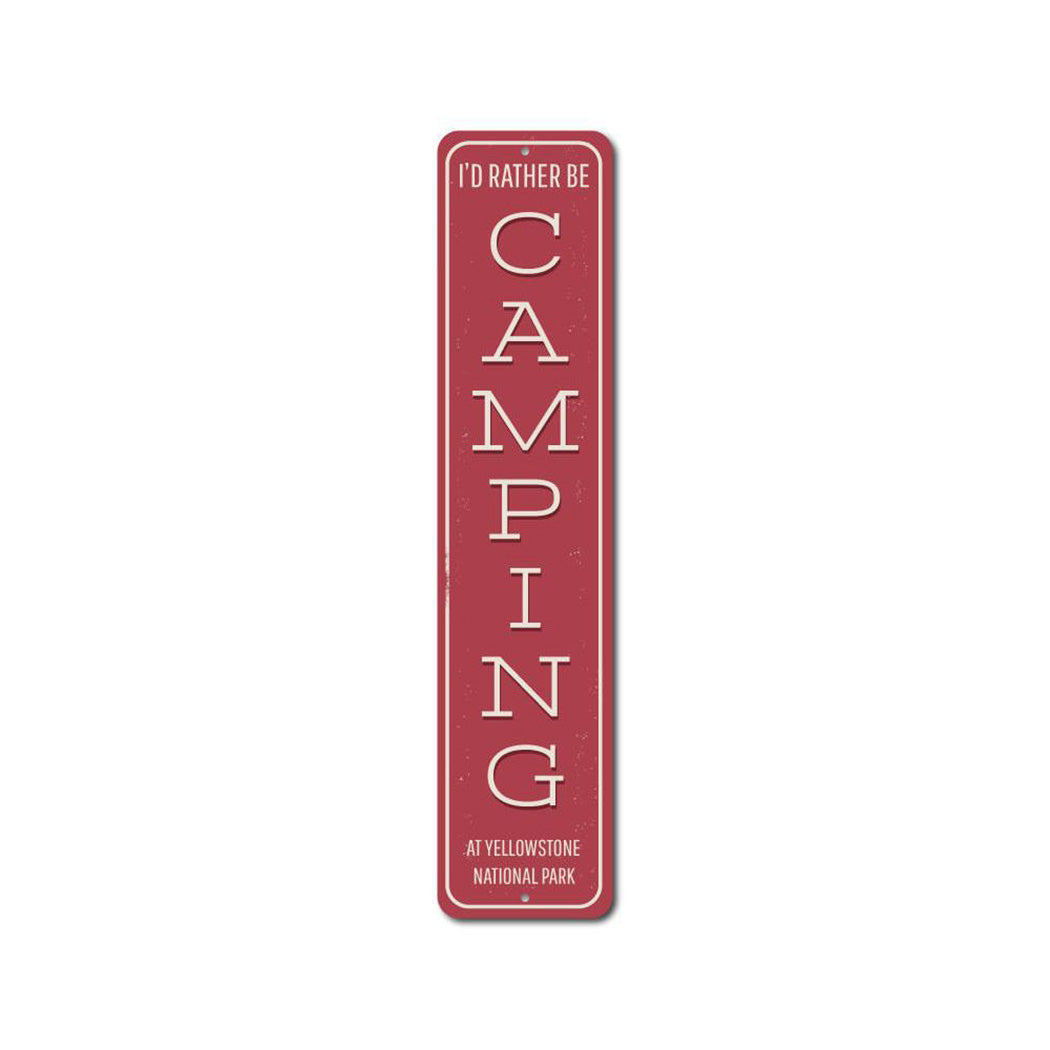 Id Rather Be Camping Vertical Metal Sign