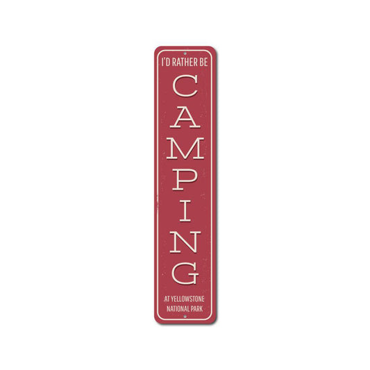 Id Rather Be Camping Vertical Metal Sign